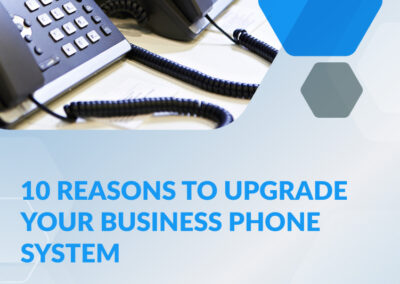 eBook – 10 Reasons To Upgrade Your Business Phone System